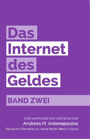 [The Internet of Money 02] • Das Internet des Geldes Band Zwei · Eine Sammlung der Vorträge